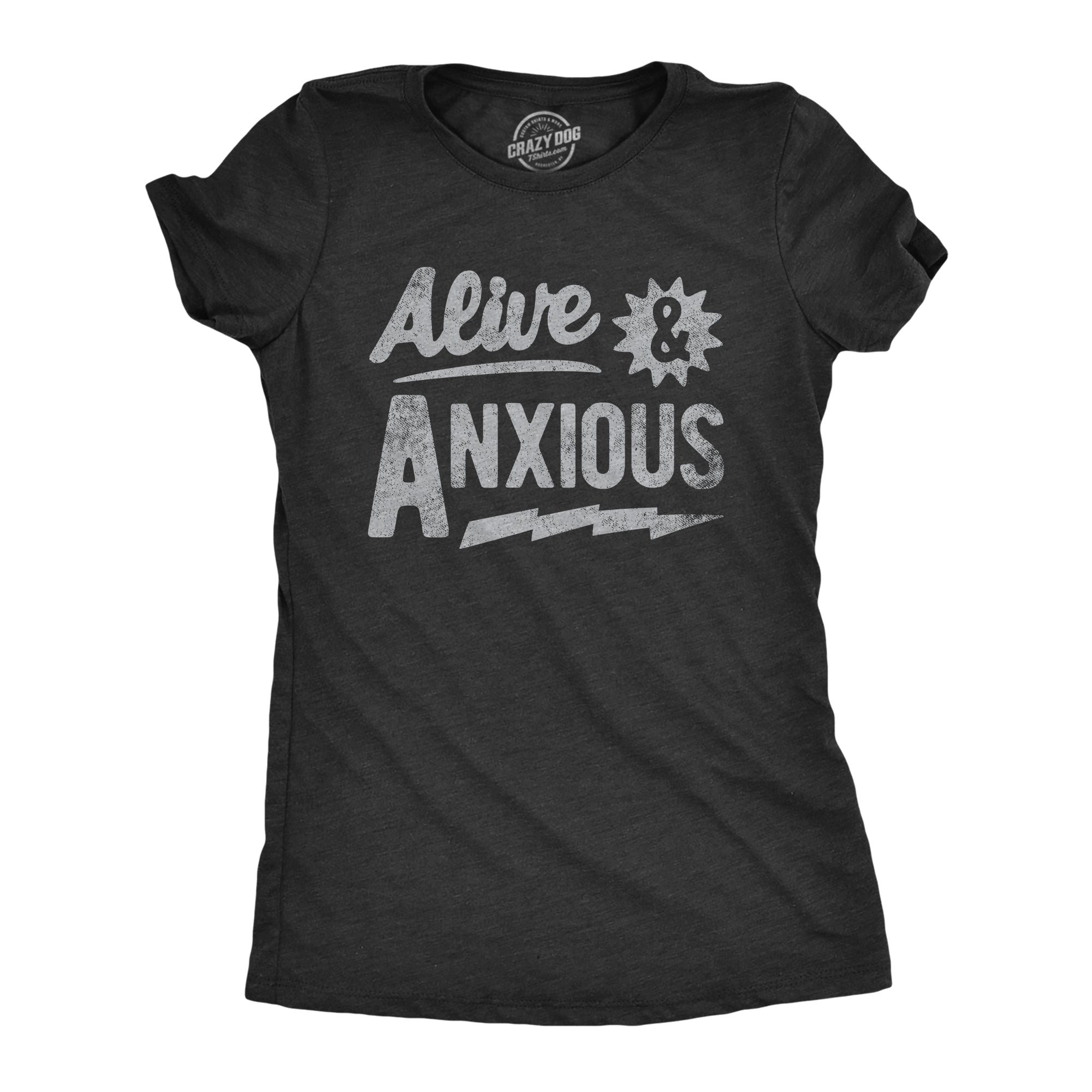 Funny Heather Black - ANXIOUS Alive And Anxious Womens T Shirt Nerdy sarcastic Tee