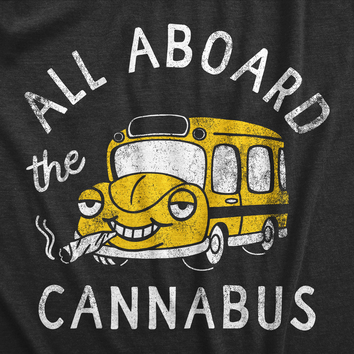 All Aboard The Cannabus Women&#39;s T Shirt