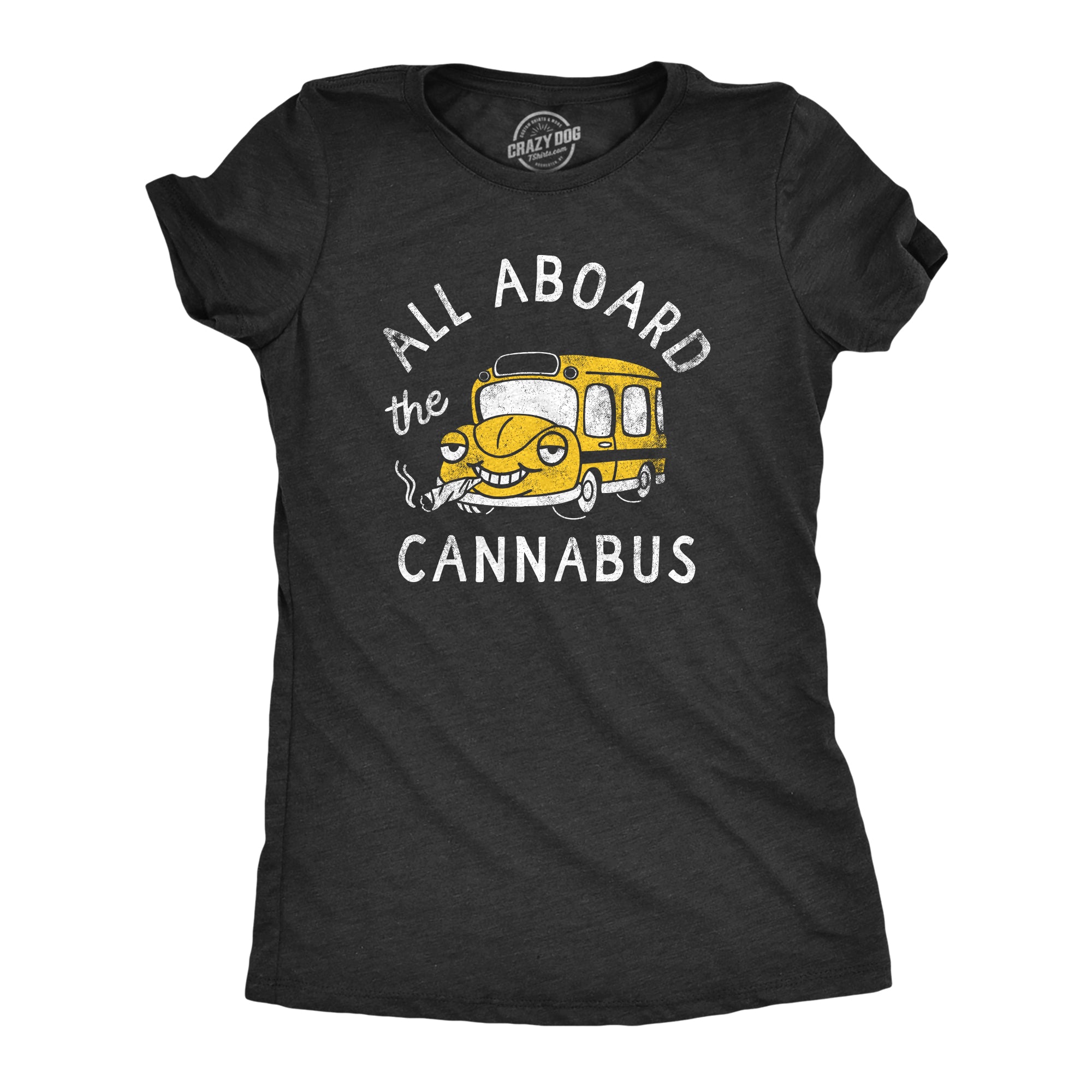 Funny Heather Black - CANNABUS All Aboard The Cannabus Womens T Shirt Nerdy 420 Sarcastic Tee