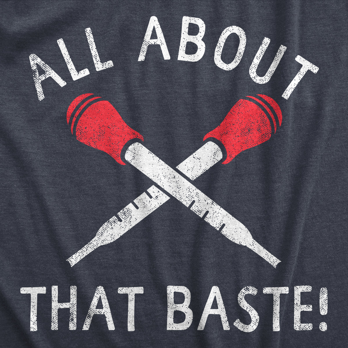 All About That Baste Men&#39;s Tshirt