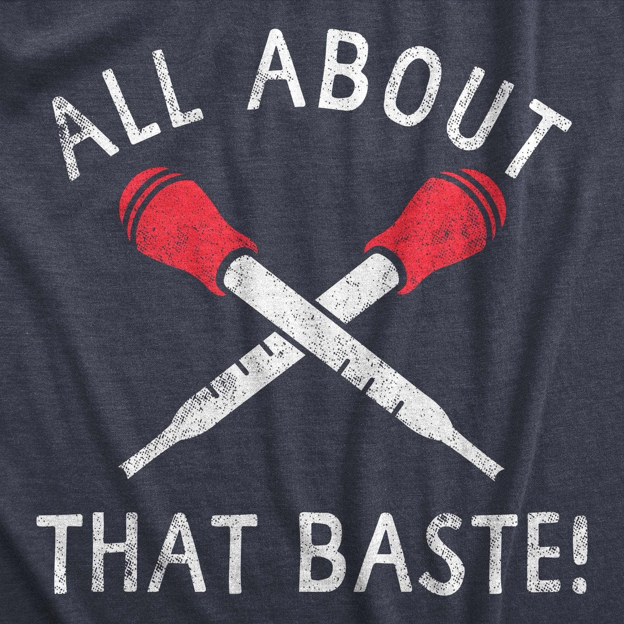 Funny Heather Navy - BASTE All About That Baste Womens T Shirt Nerdy Thanksgiving Food Tee