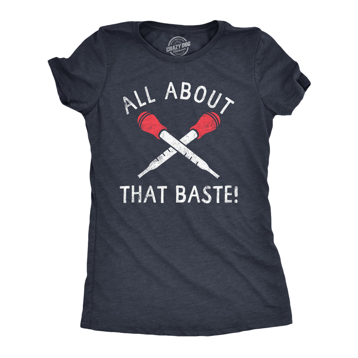 Funny Heather Navy - BASTE All About That Baste Womens T Shirt Nerdy Thanksgiving Food Tee