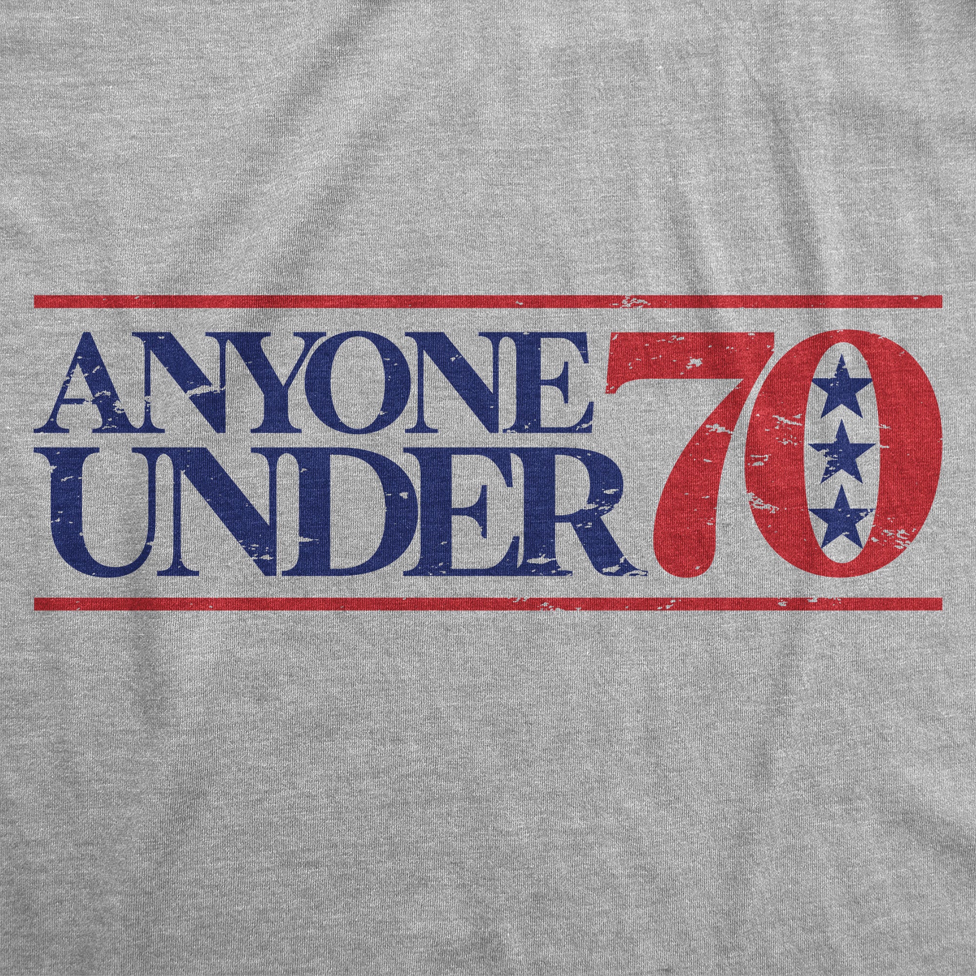 Funny Light Heather Grey - UNDER70 Anyone Under 70 Womens T Shirt Nerdy Political sarcastic Tee