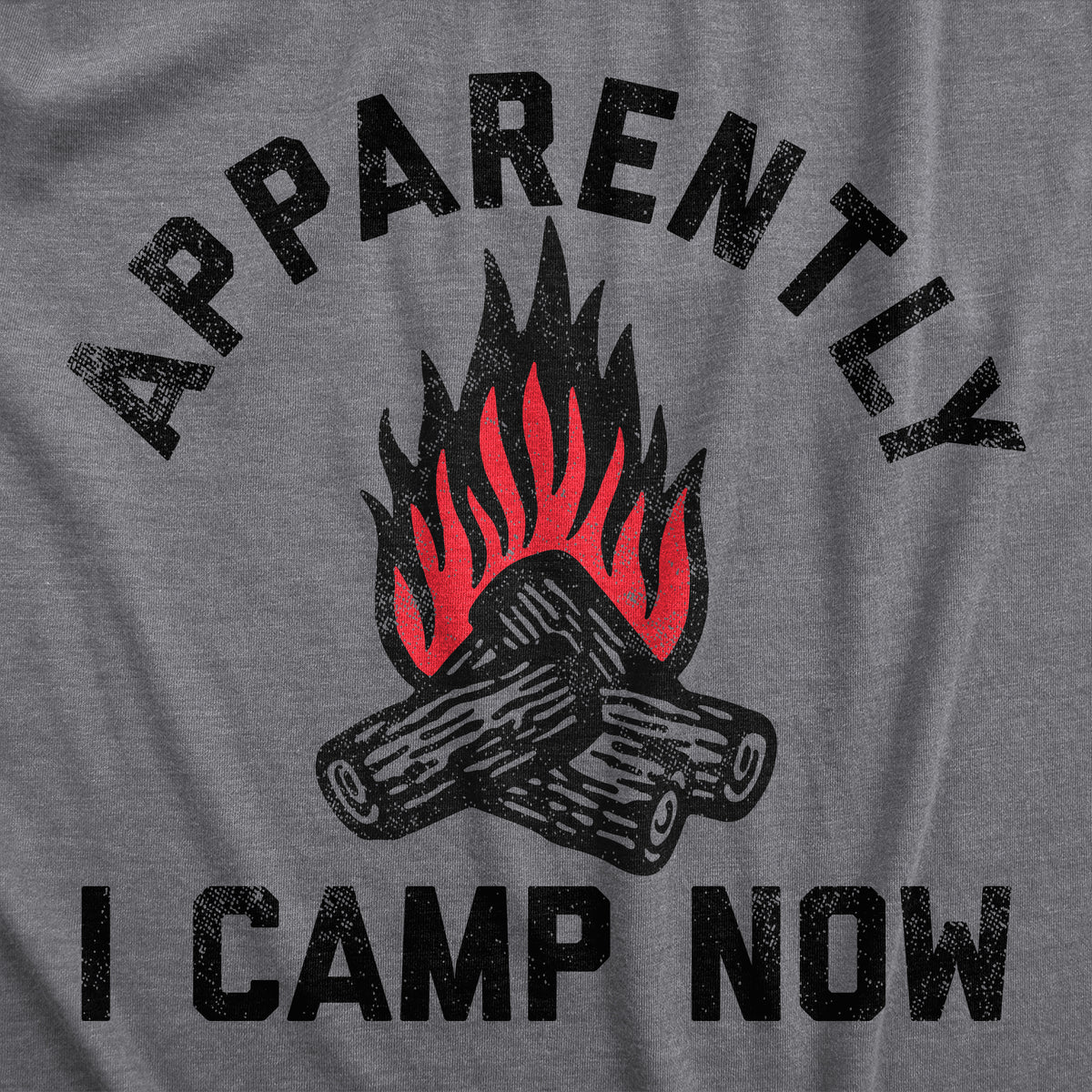 Apparently I Camp Now Men&#39;s T Shirt