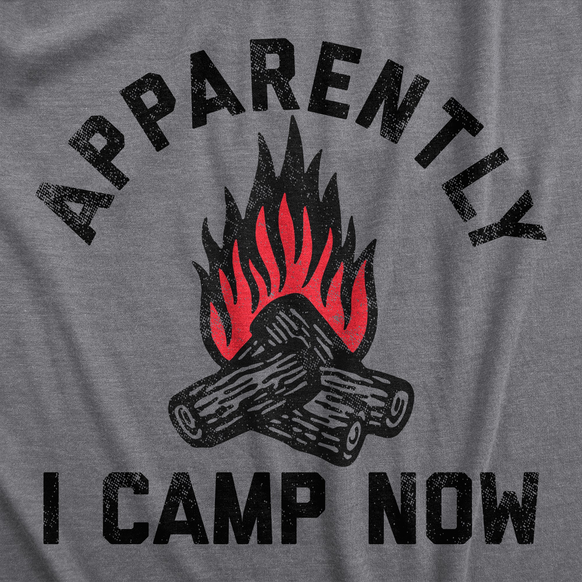Funny Dark Heather Grey - Camp Now Apparently I Camp Now Mens T Shirt Nerdy Camping sarcastic Tee