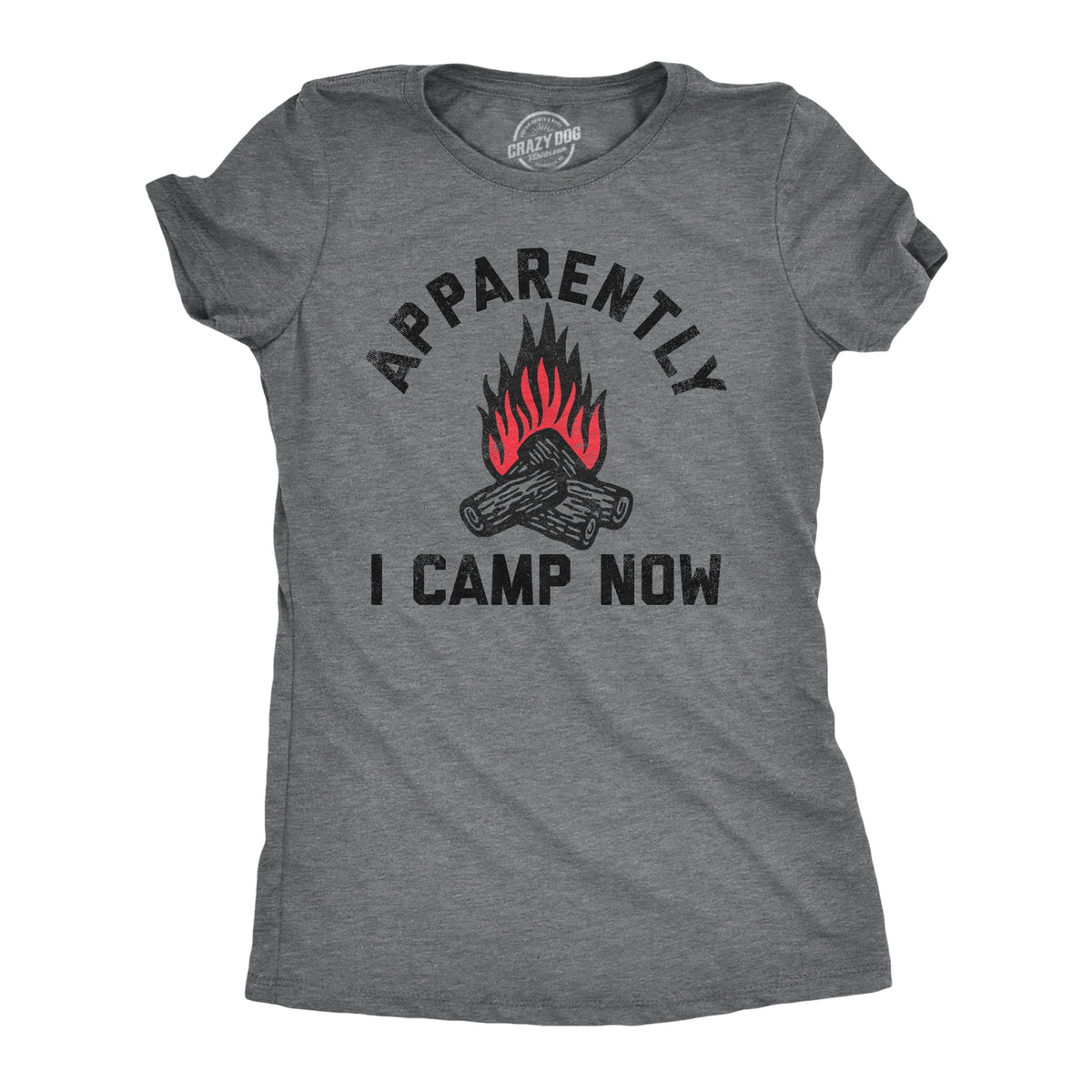 Funny Dark Heather Grey - Camp Now Apparently I Camp Now Womens T Shirt Nerdy Camping sarcastic Tee