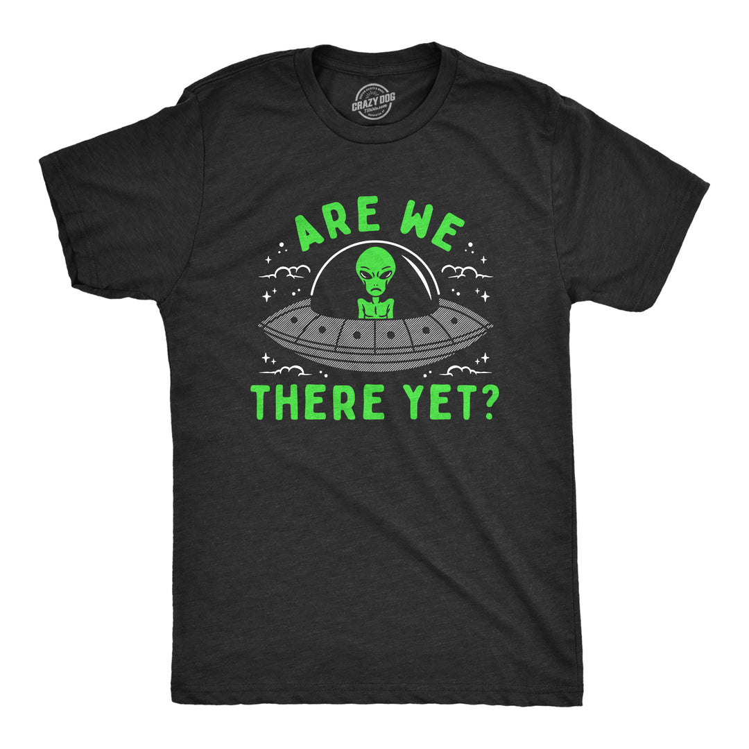 Funny Heather Black - THEREYET Are We There Yet Mens T Shirt Nerdy Space sarcastic Tee