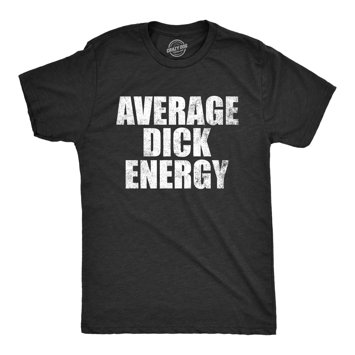 Funny Heather Black - DICK Average Dick Energy Mens T Shirt Nerdy sarcastic Tee