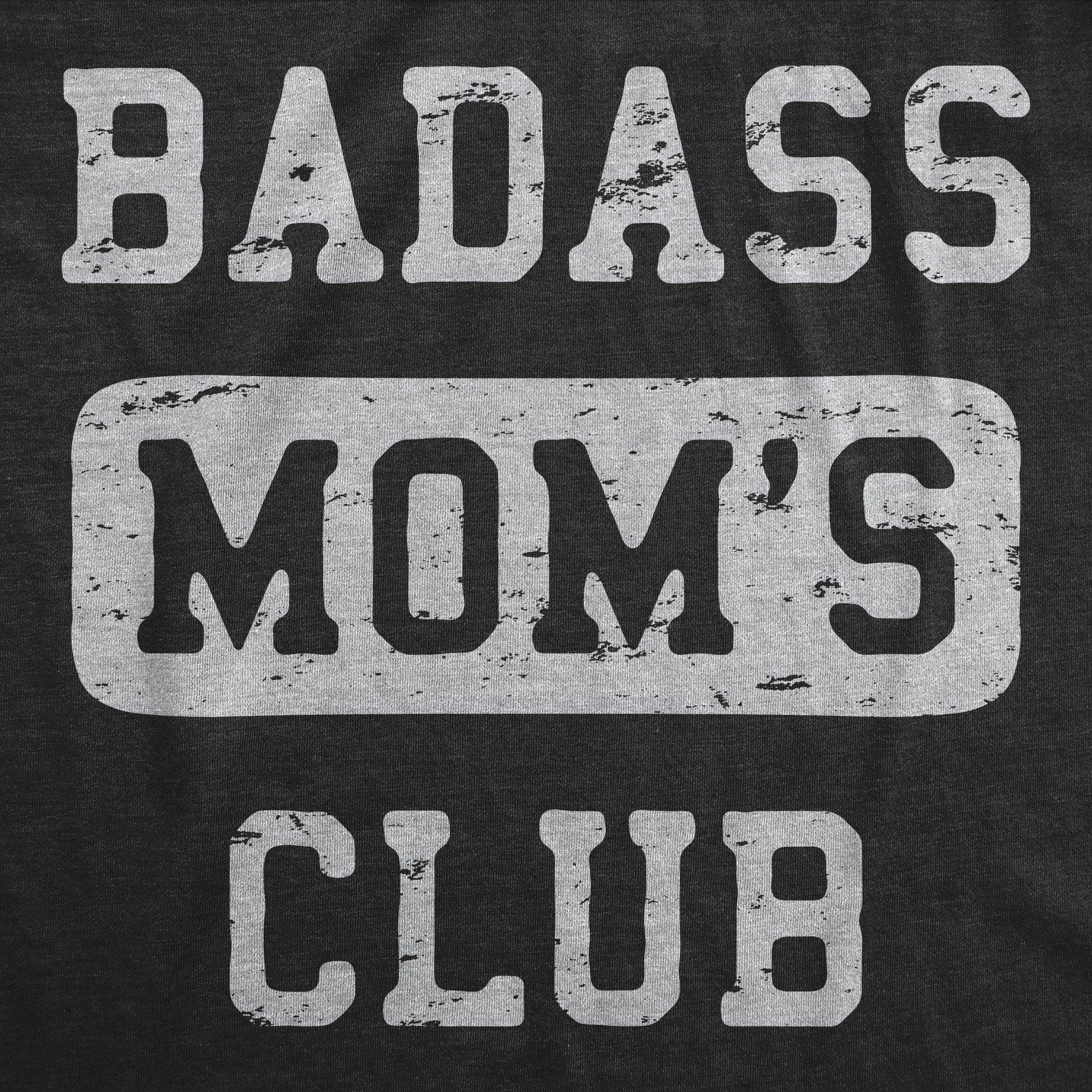 Funny Heather Black - Moms Club Badass Moms Club Womens T Shirt Nerdy Mother's Day Tee