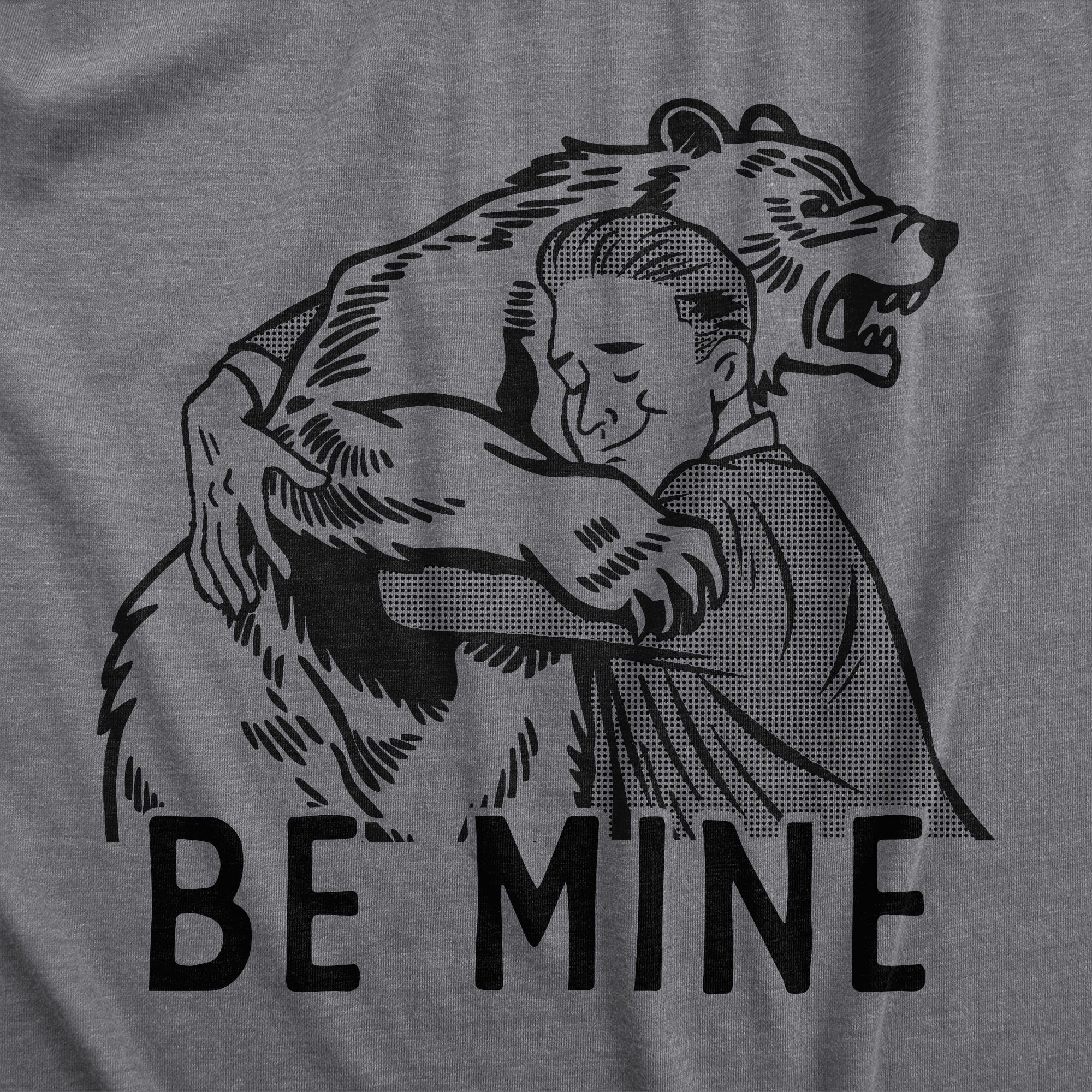 Funny Dark Heather Grey - Be Mine Bear Be Mine Bear Mens T Shirt Nerdy Valentine's Day Sarcastic Tee