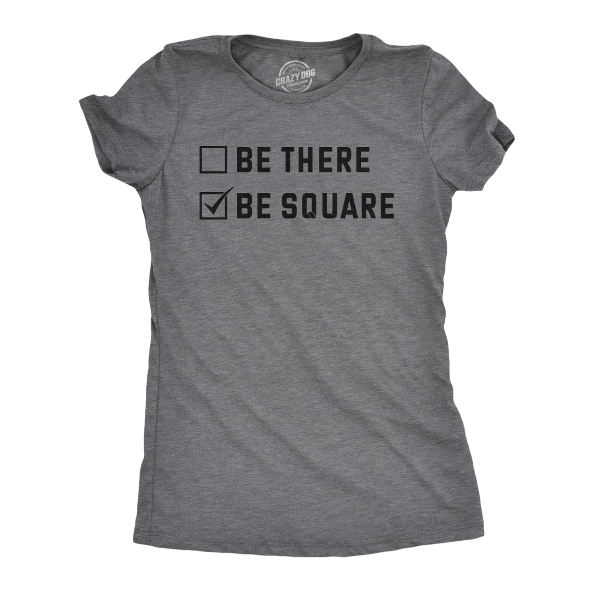 Funny Dark Heather Grey - SQUARE Be There Be Square Womens T Shirt Nerdy Introvert Tee