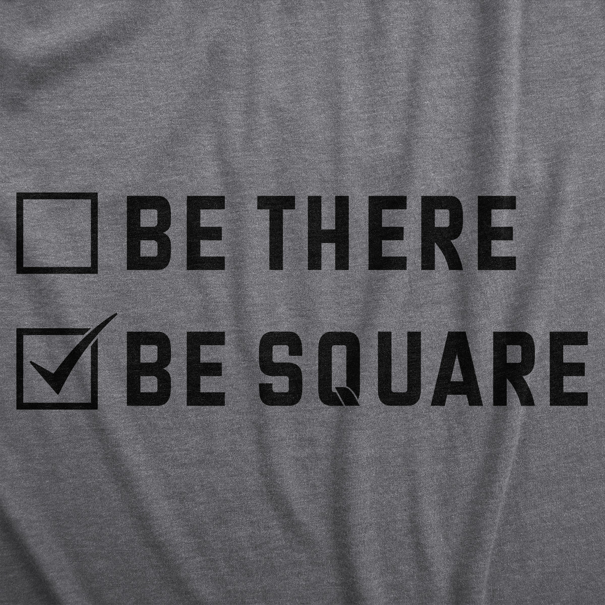 Be There Be Square Men&#39;s T Shirt