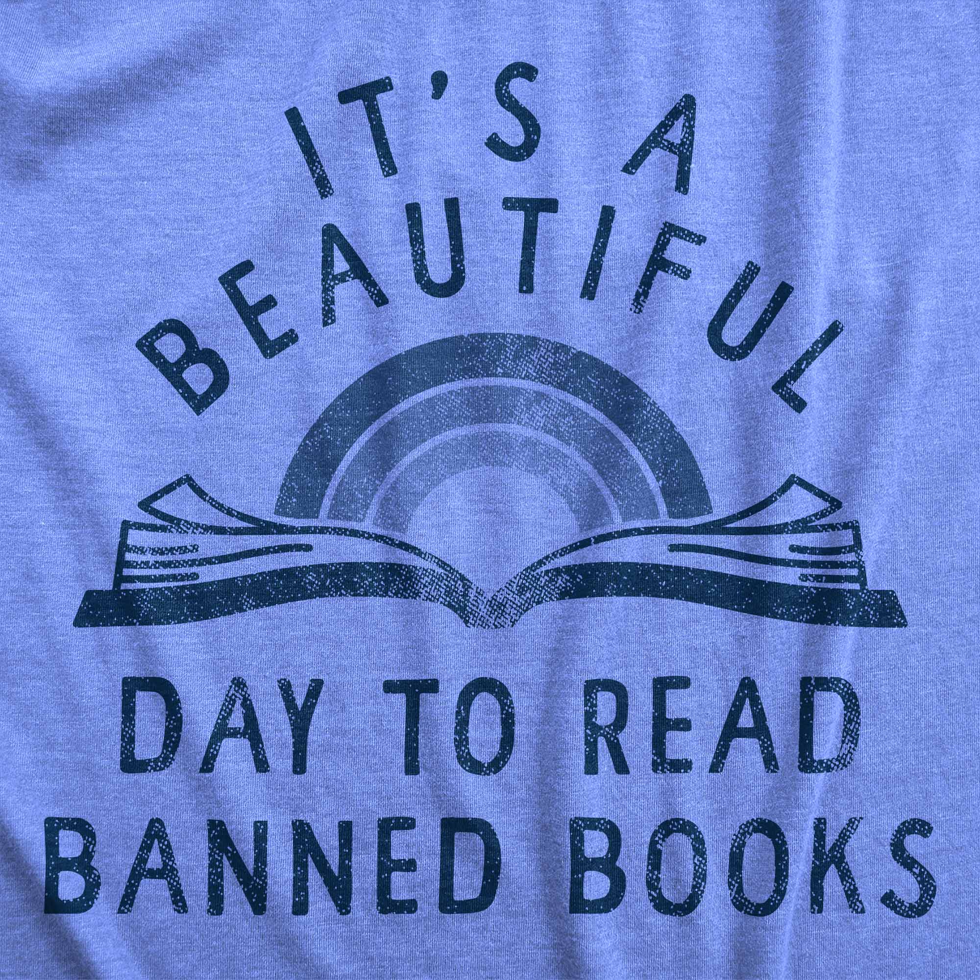 Funny Light Heather Blue - BANNED Its A Beautiful Day To Read Banned Books Womens T Shirt Nerdy Nerdy Tee
