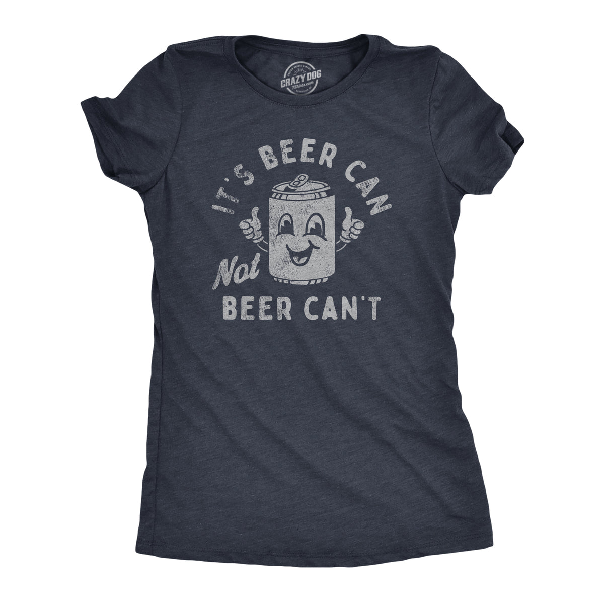 Funny Heather Navy - BEER Its Beer Can Not Beer Cant Womens T Shirt Nerdy beer Drinking Tee