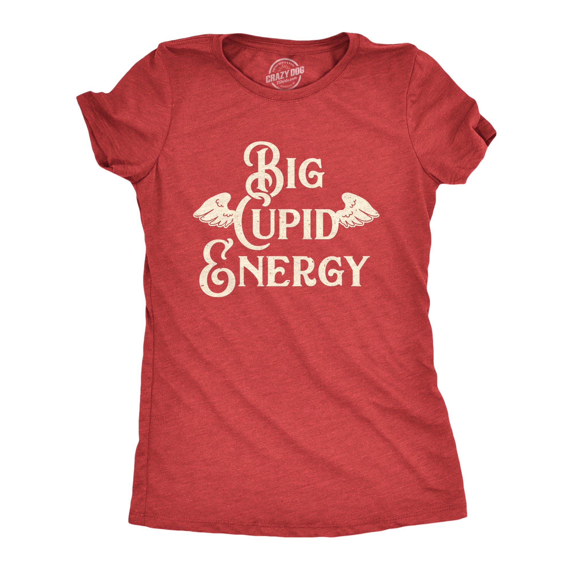 Funny Heather Red - CUPID Big Cupid Energy Womens T Shirt Nerdy Valentine's Day Sarcastic Tee