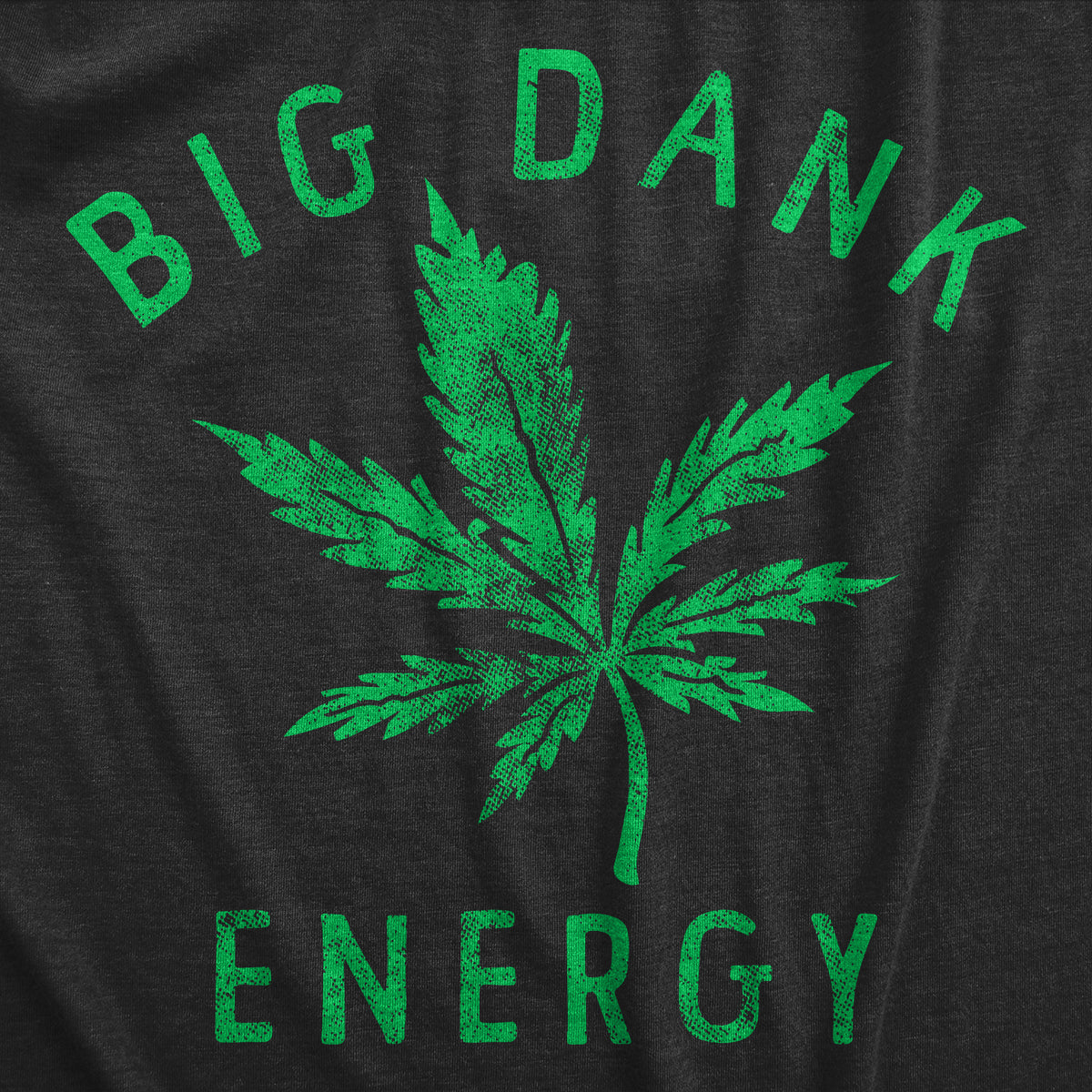 Big Dank Energy Men&#39;s T Shirt
