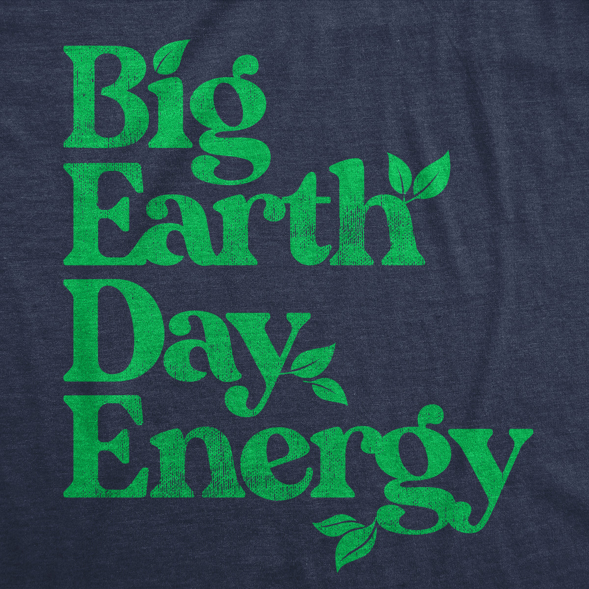 Big Earth Day Energy Men&#39;s T Shirt