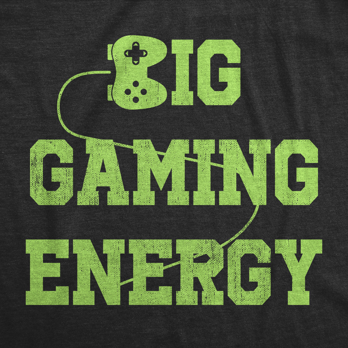 Big Gaming Energy Men&#39;s Tshirt