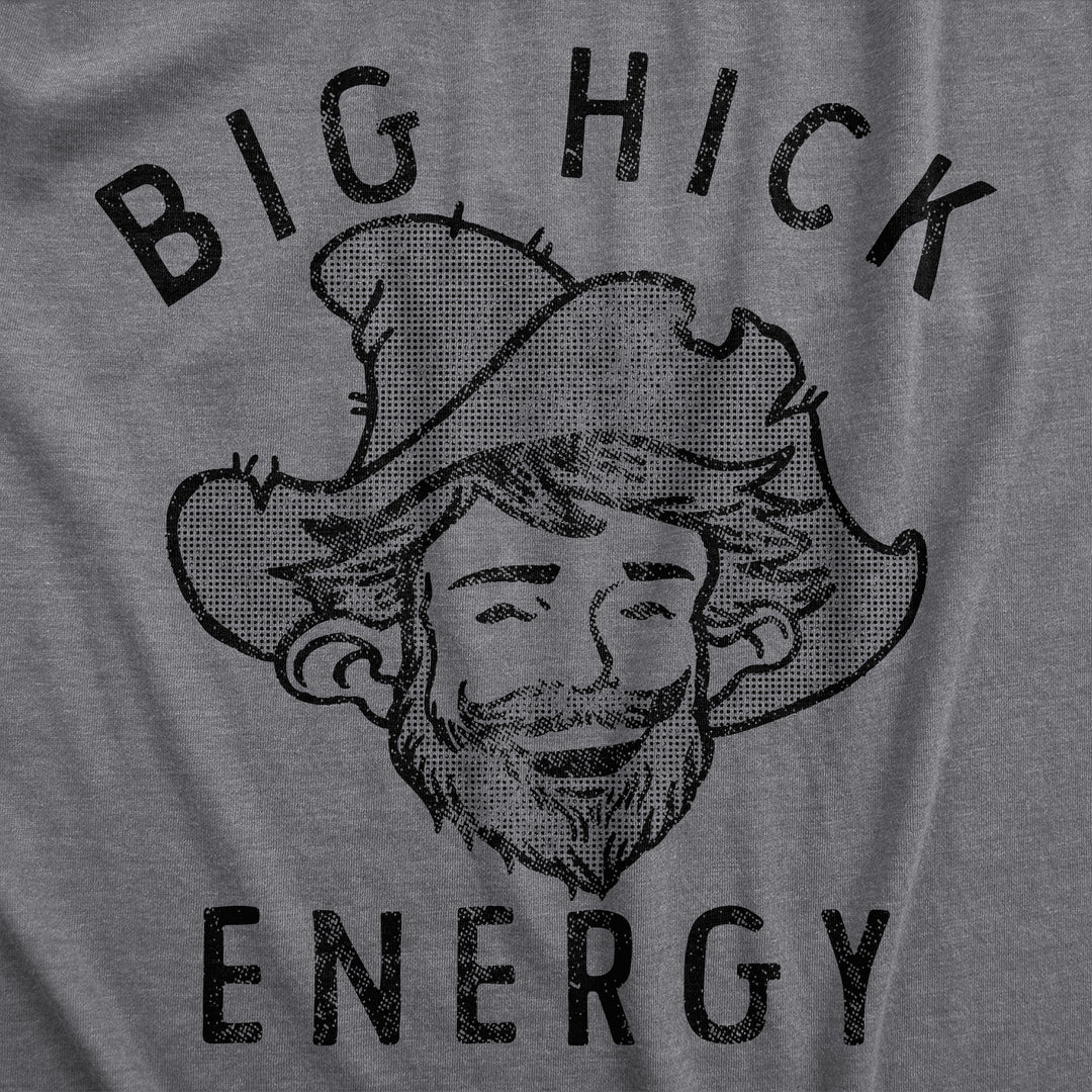 Big Hick Energy Men's T Shirt