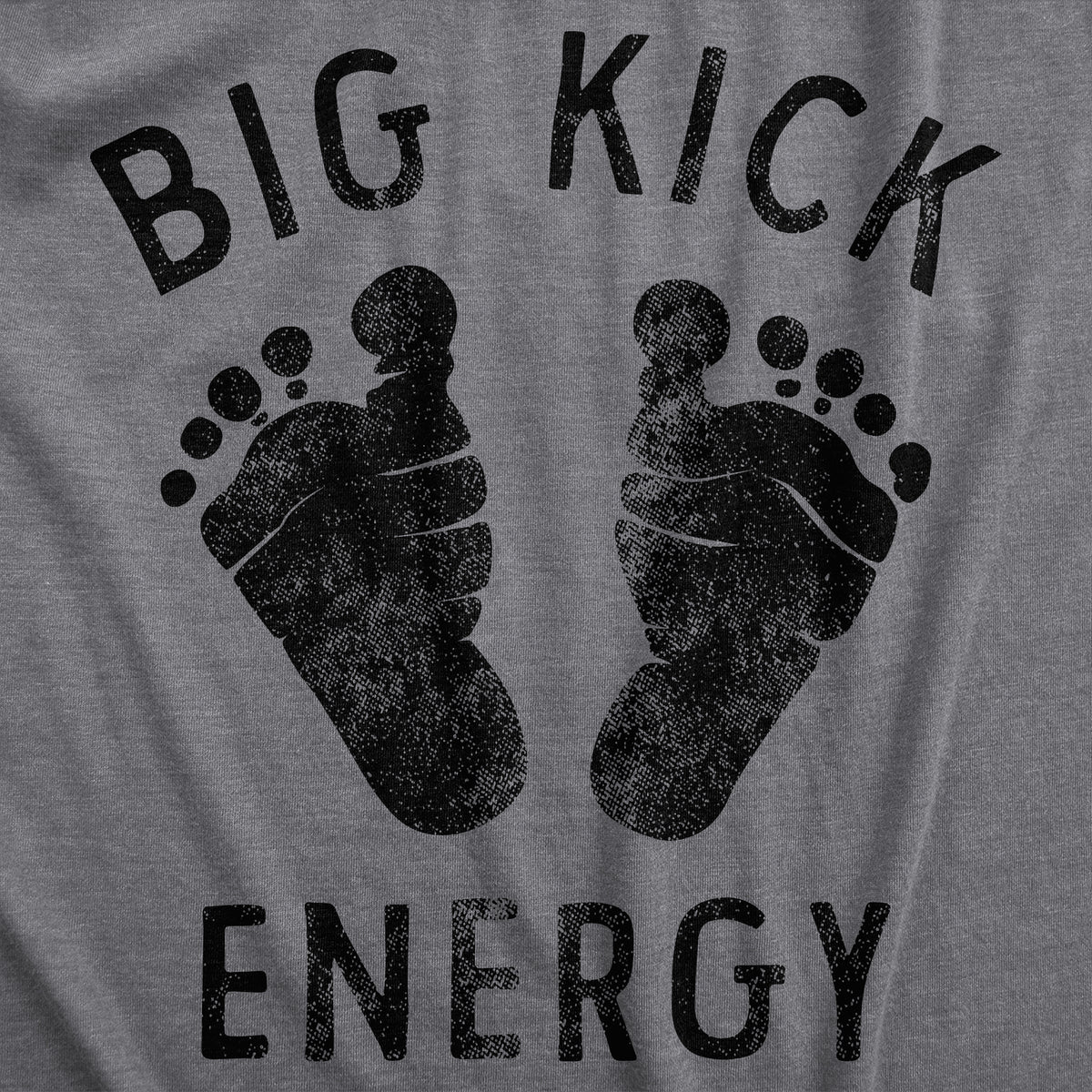 Big Kick Energy Maternity T Shirt
