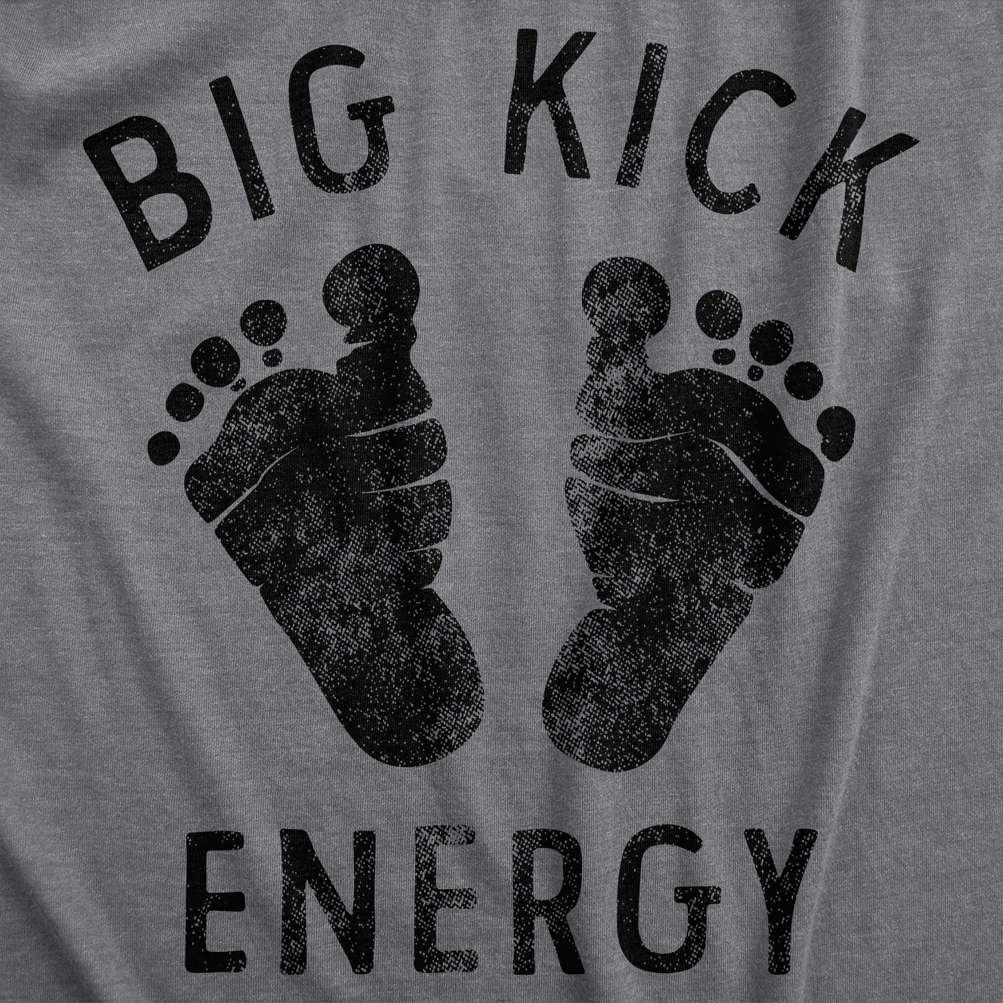 Funny Dark Heather Grey - KICK Big Kick Energy Maternity T Shirt Nerdy Sarcastic Tee