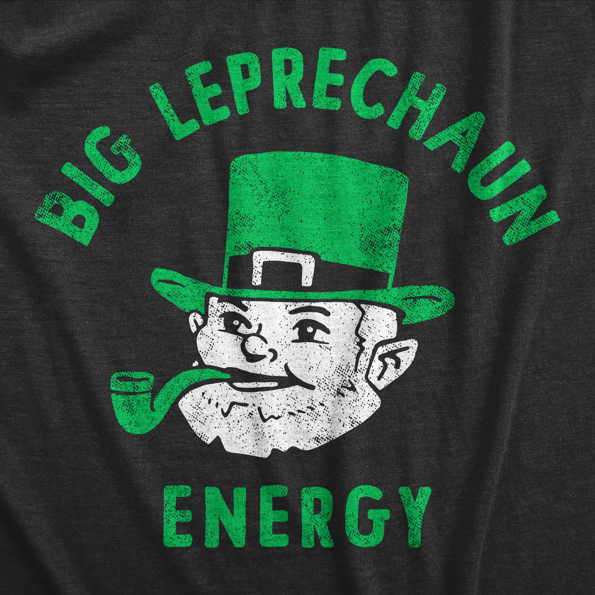 Funny Heather Black - Big Lep Energy Big Leprechaun Energy Mens T Shirt Nerdy Saint Patrick's Day Tee