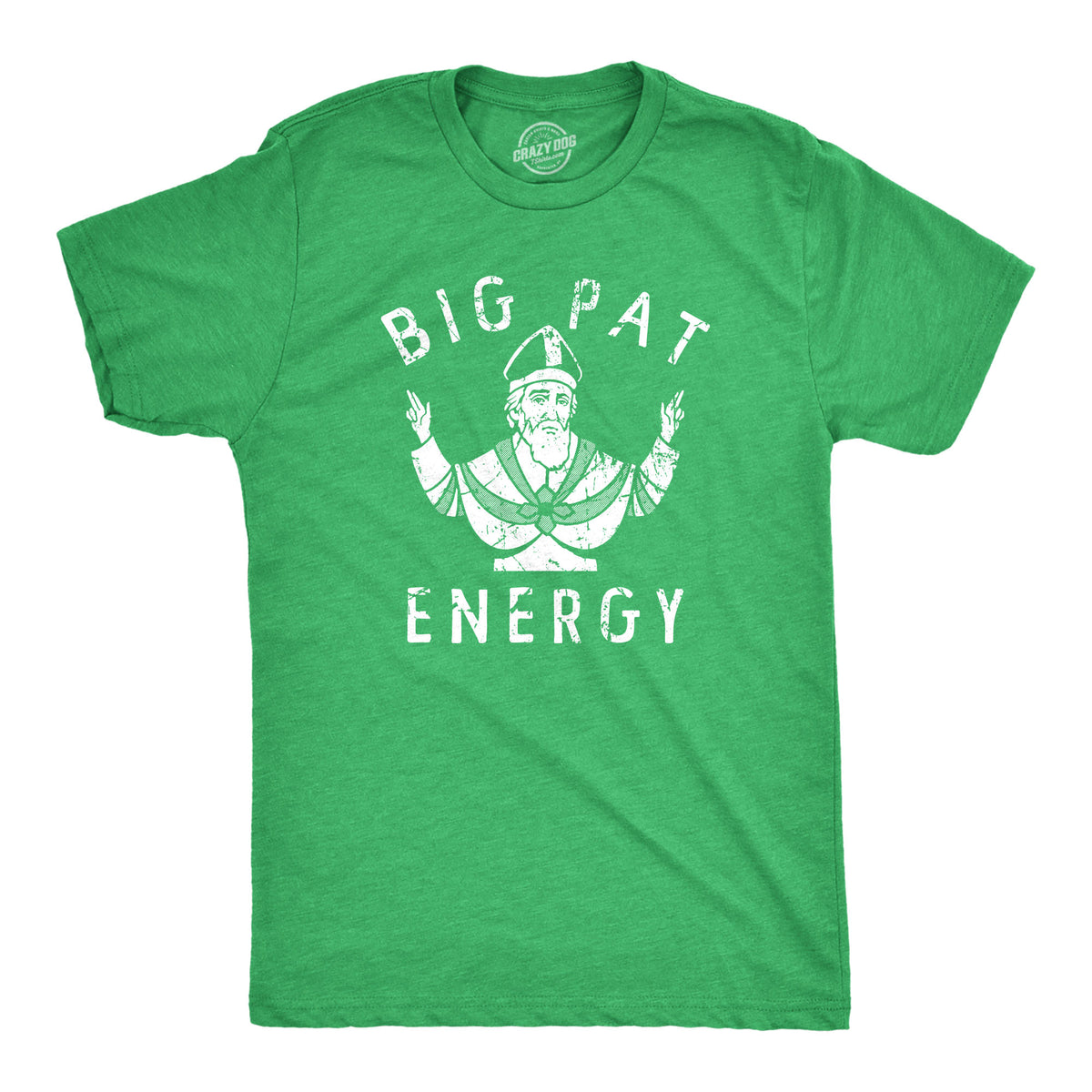 Funny Heather Green - Big Pat Energy Big Pat Energy Mens T Shirt Nerdy Saint Patrick&#39;s Day Tee