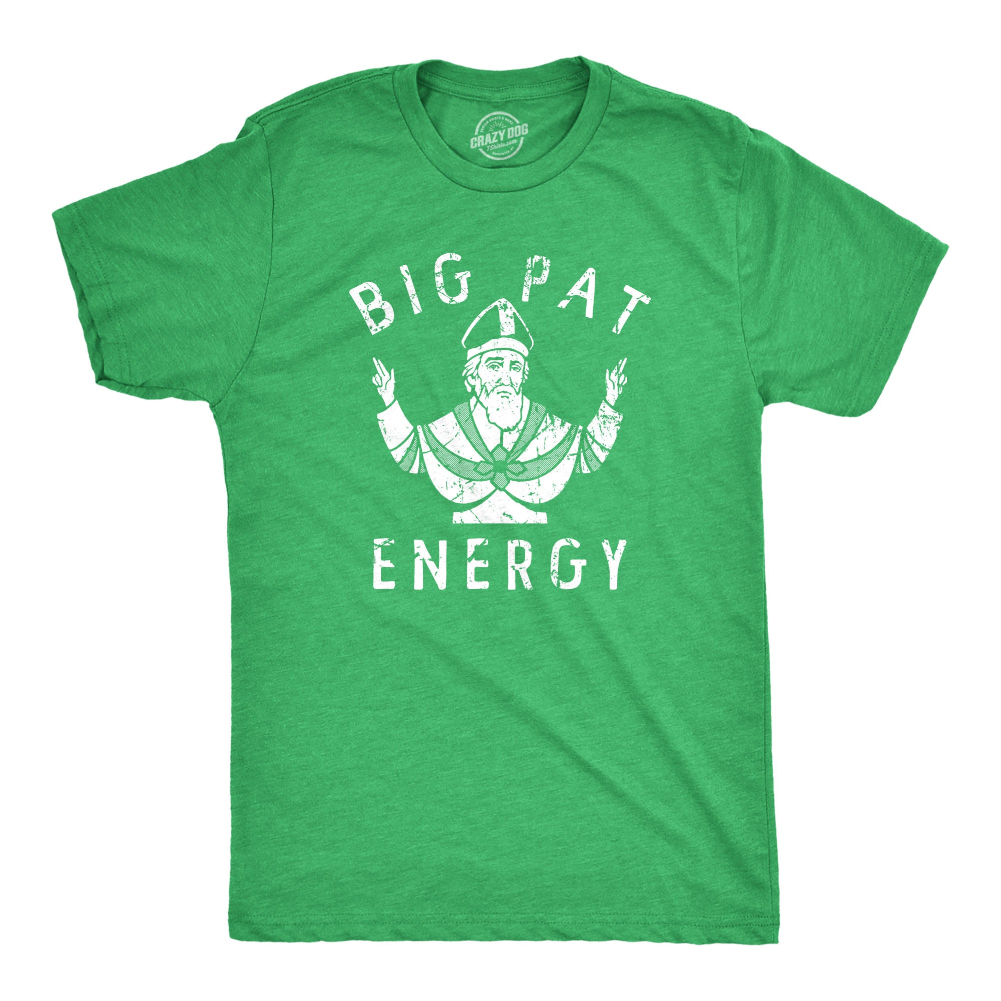 Funny Heather Green - Big Pat Energy Big Pat Energy Mens T Shirt Nerdy Saint Patrick's Day Tee