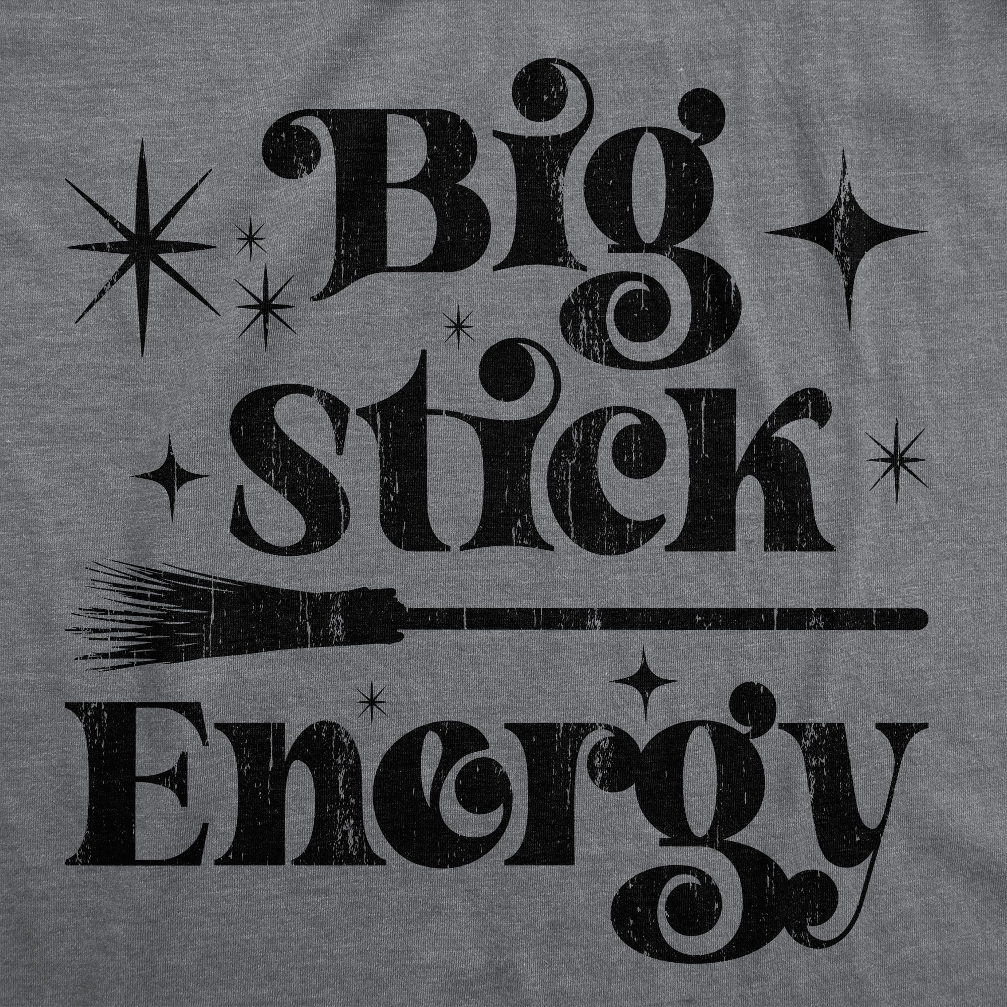 Funny Dark Heather Grey - STICK Big Stick Energy Womens T Shirt Nerdy Halloween Sarcastic Tee