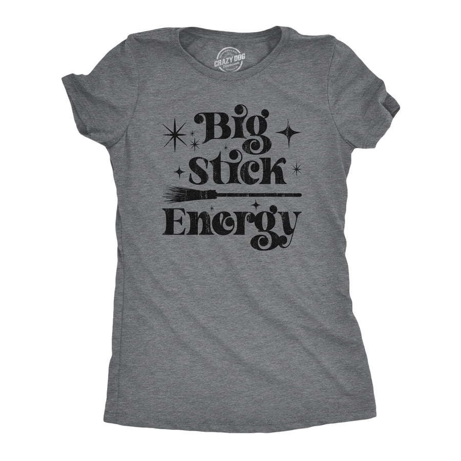 Funny Dark Heather Grey - Big Stick Big Stick Energy Womens T Shirt Nerdy Halloween Sarcastic Tee