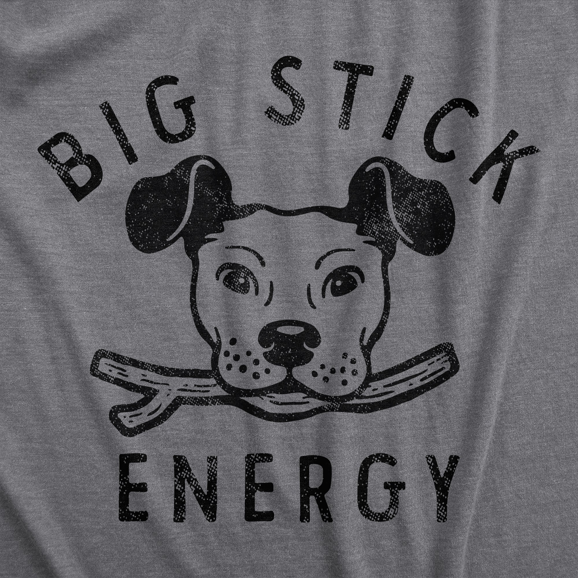 Funny Dark Heather Grey - STICK Big Stick Energy Dog Womens T Shirt Nerdy Dog Tee
