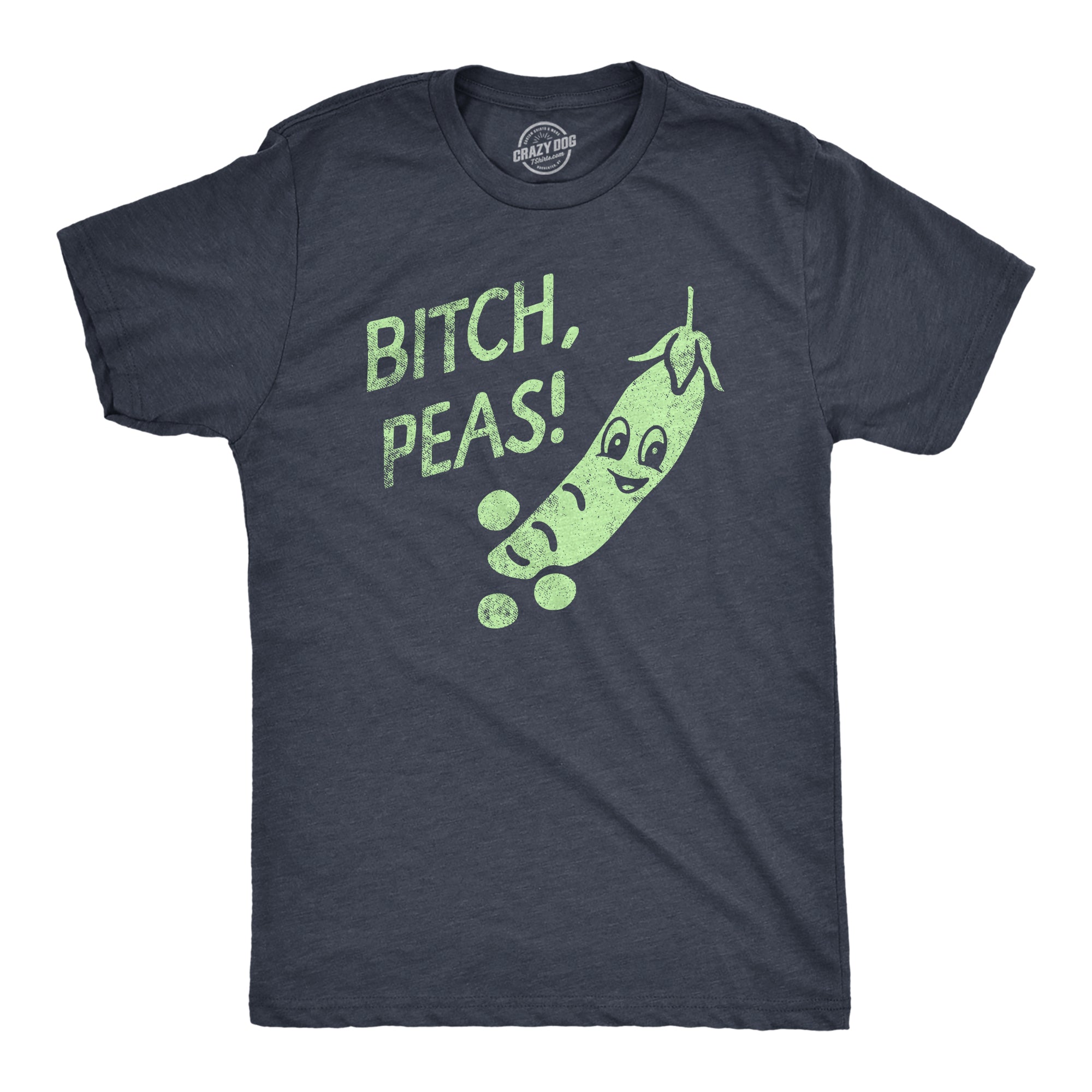 Funny Heather Navy - PEAS Bitch Peas Mens T Shirt Nerdy Food sarcastic Tee