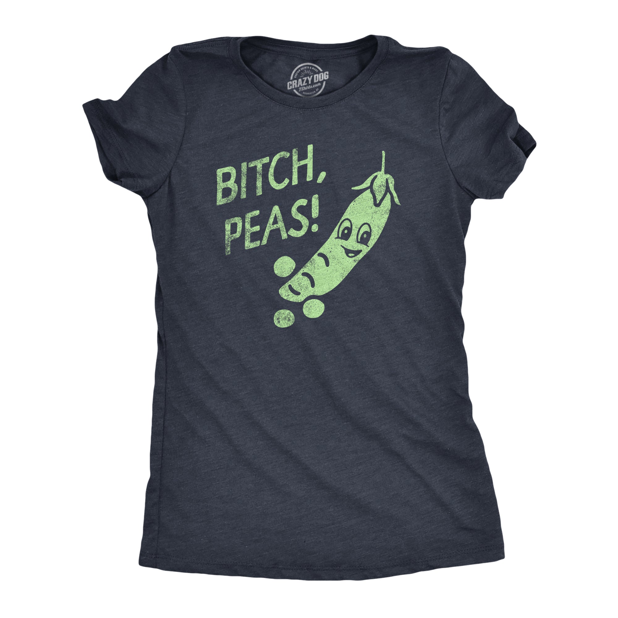 Funny Heather Navy - PEAS Bitch Peas Womens T Shirt Nerdy Food sarcastic Tee