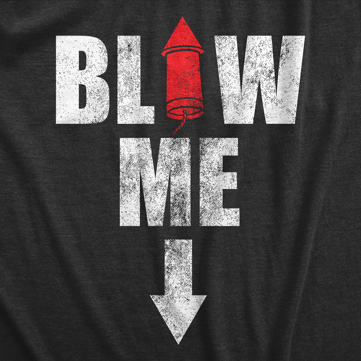 Blow Me Fireworks Men's T Shirt