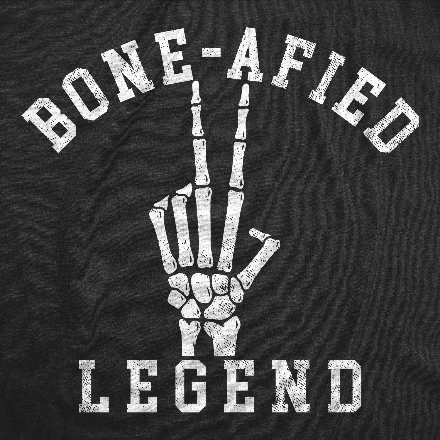 Funny Heather Black - BONE Bone Afied Legend Mens T Shirt Nerdy Halloween Sarcastic Tee