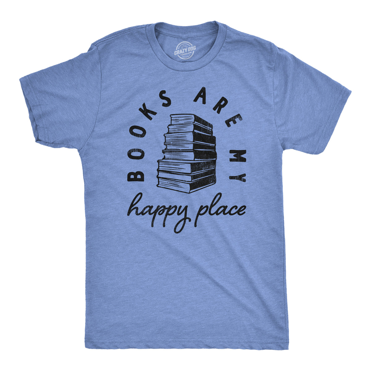 Funny Light Heather Blue - BOOKS Books Are My Happy Place Mens T Shirt Nerdy Nerdy Tee