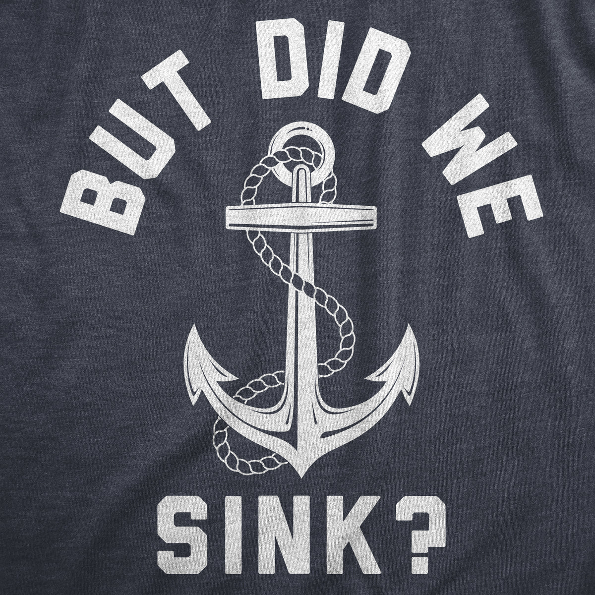 But Did We Sink Men&#39;s T Shirt