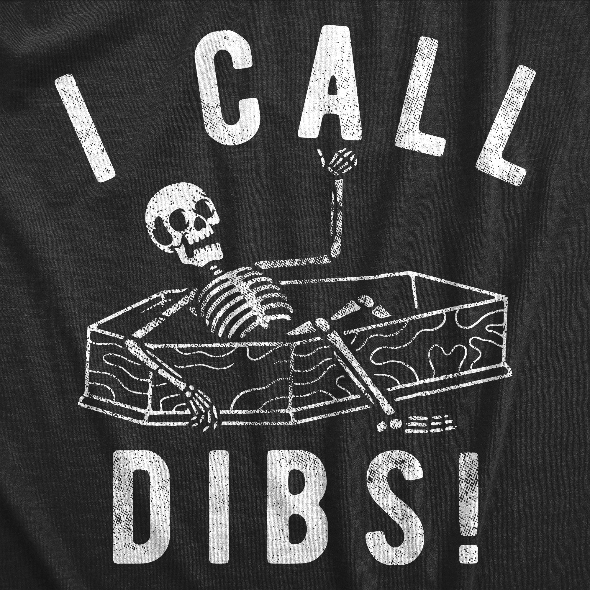 Funny Heather Black - DIBS I Call Dibs Coffin Mens T Shirt Nerdy Sarcastic Tee