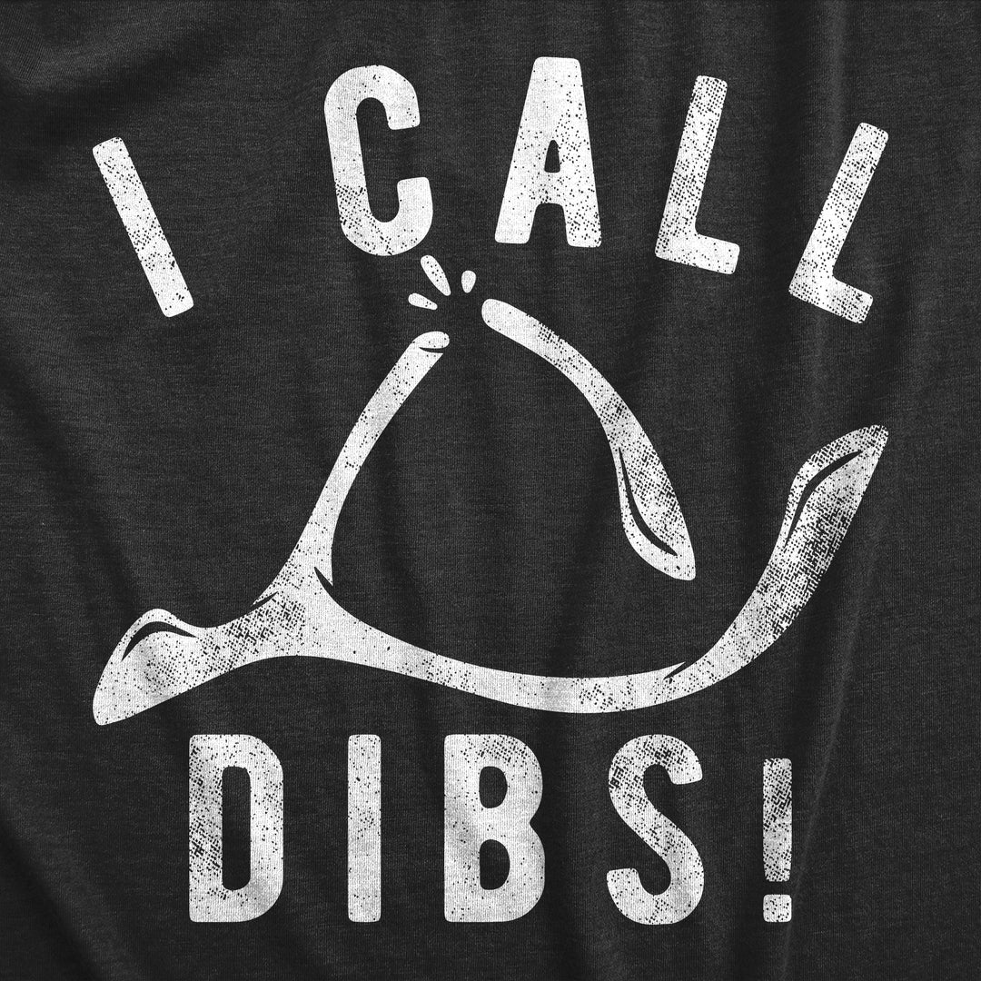 I Call Dibs Wishbone Women's T Shirt