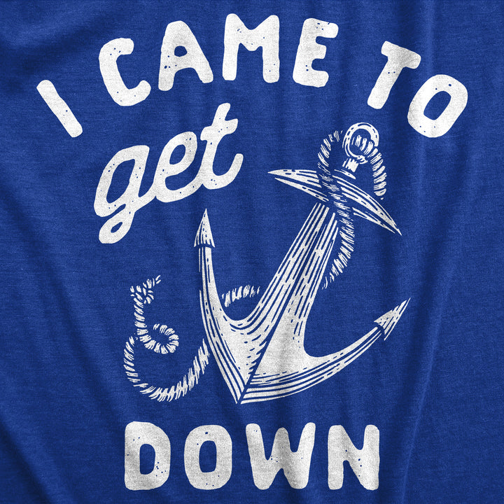 I Came To Get Down Men's T Shirt