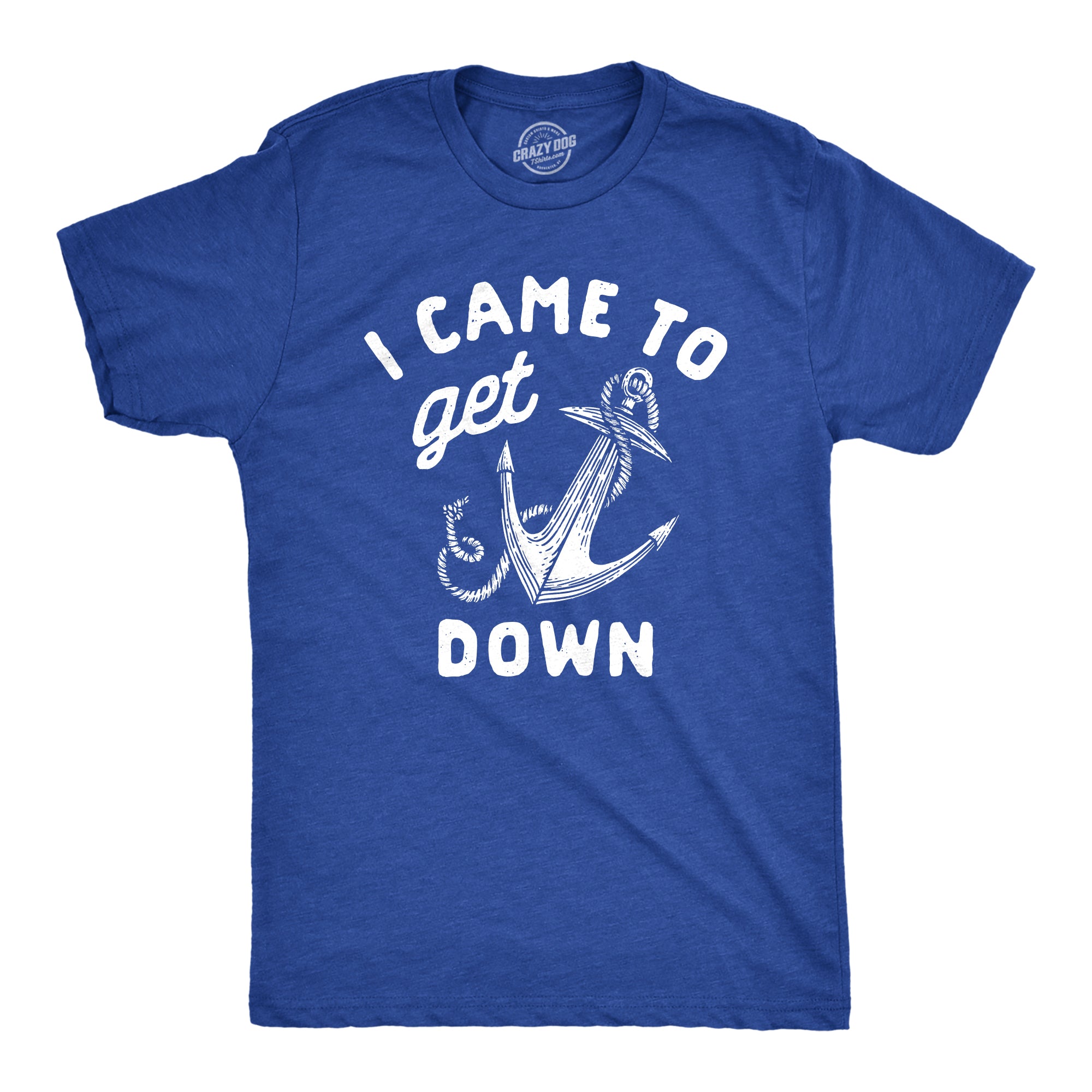Funny Heather Royal - DOWN I Came To Get Down Mens T Shirt Nerdy Sarcastic Tee