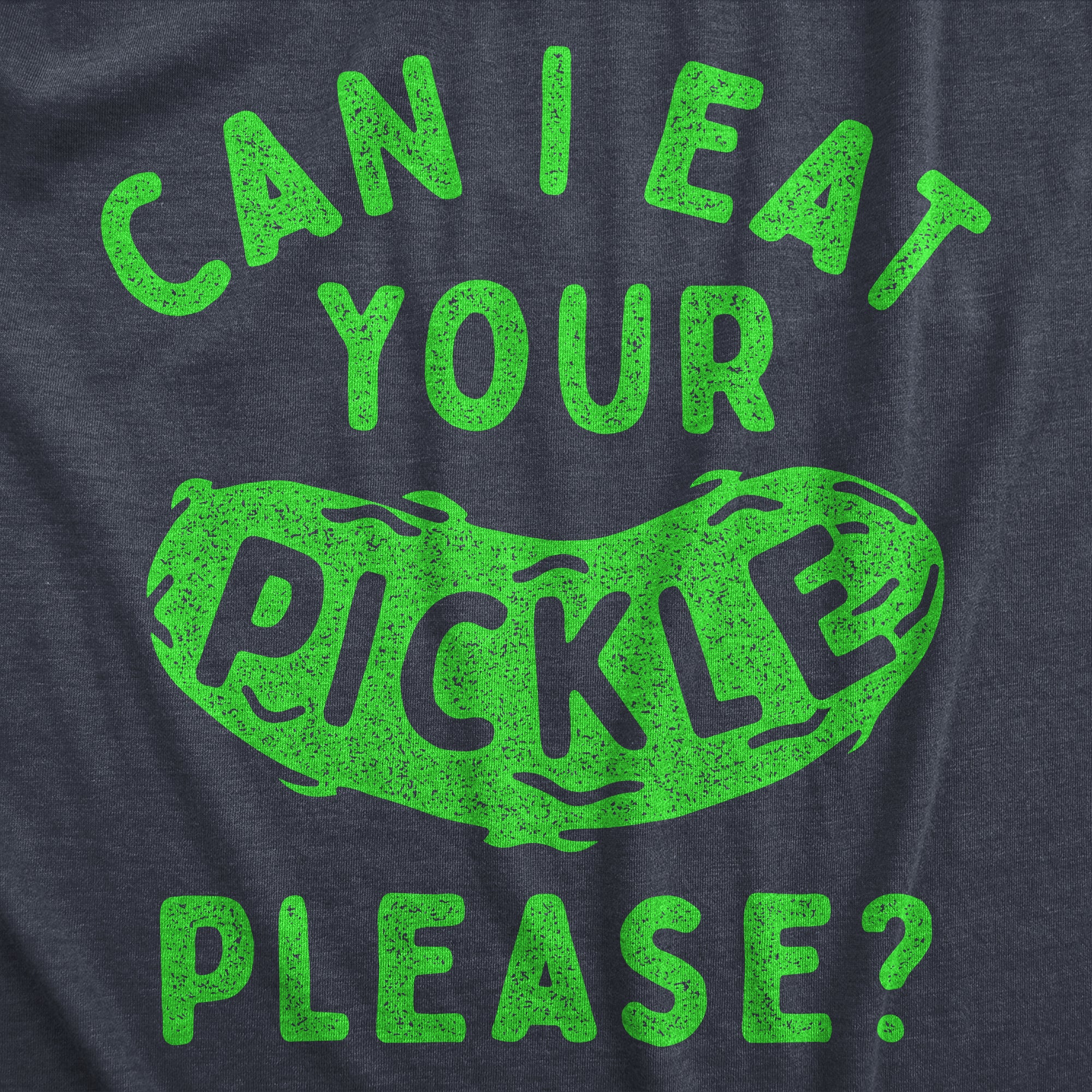 Funny Heather Navy - PICKLE Can I Eat Your Pickle Please Mens T Shirt Nerdy Food Tee