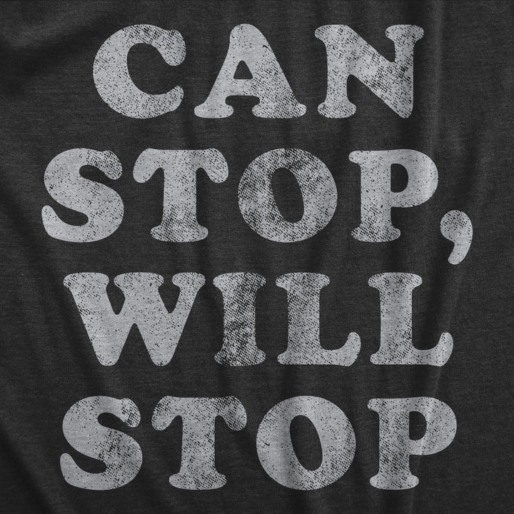 Can Stop Will Stop Men's T Shirt