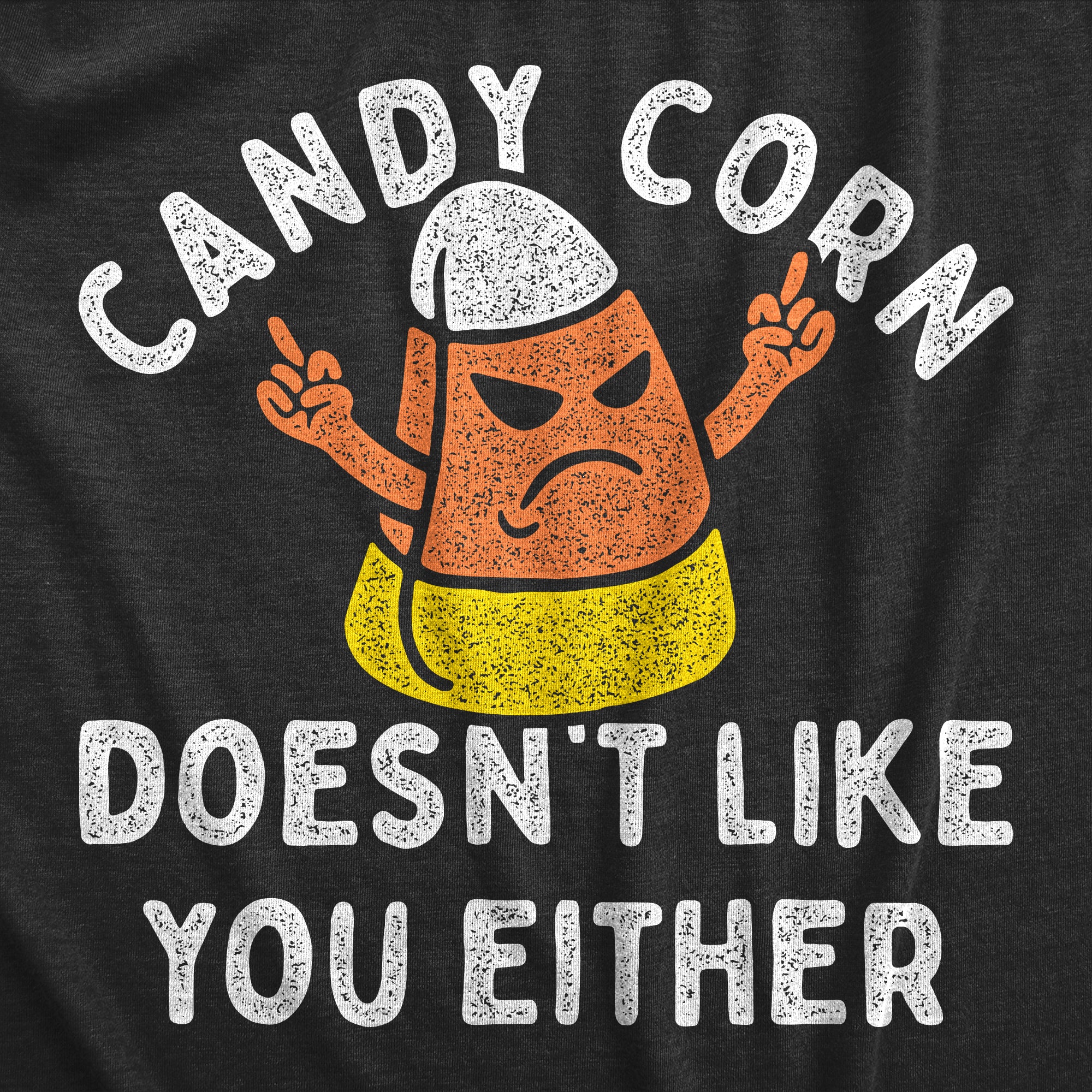 Funny Heather Black - CANDYCORN Candy Corn Doesnt Like You Either Womens T Shirt Nerdy Halloween Food Tee