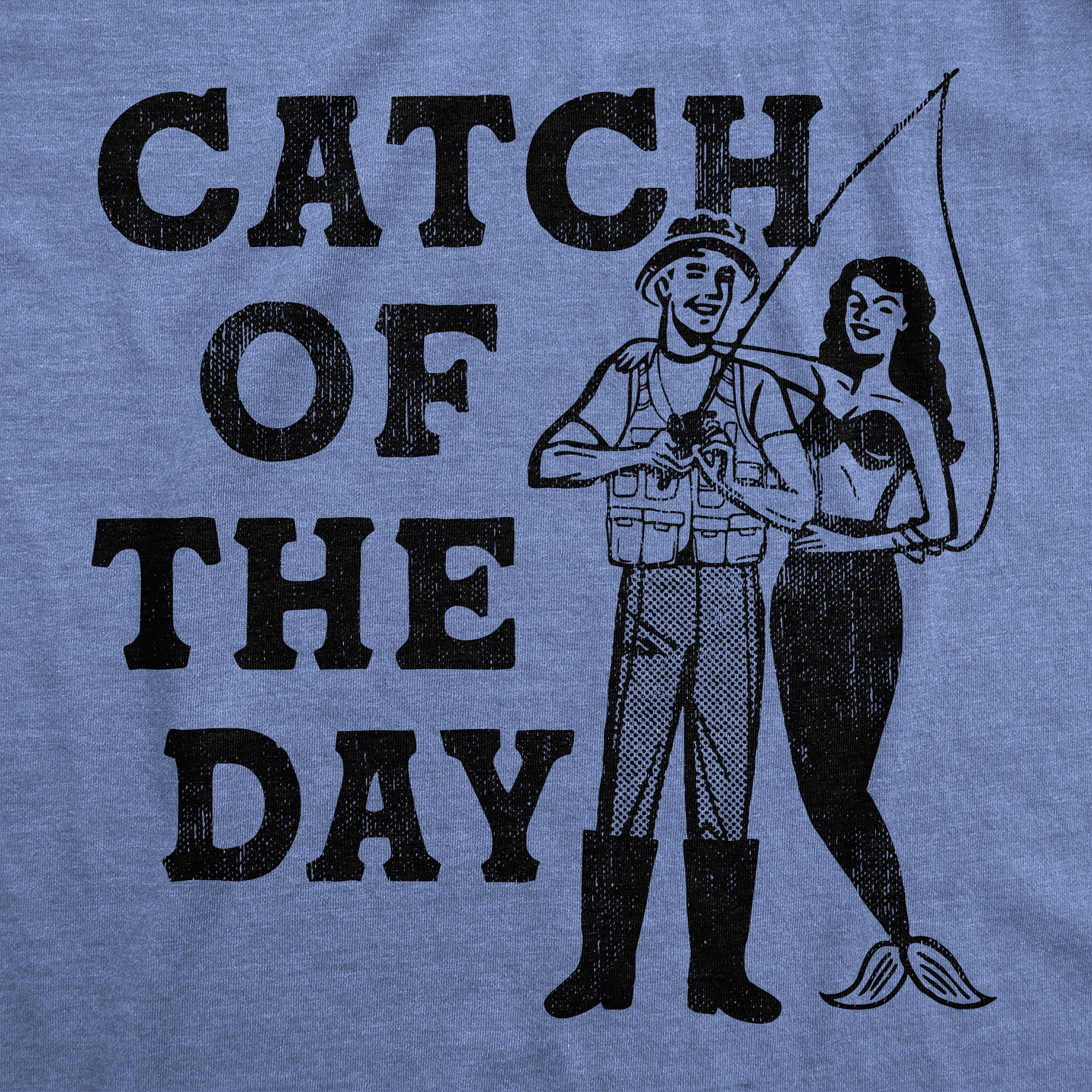 Funny Light Heather Blue - Catch Catch Of The Day Mens T Shirt Nerdy Fishing Sarcastic Tee