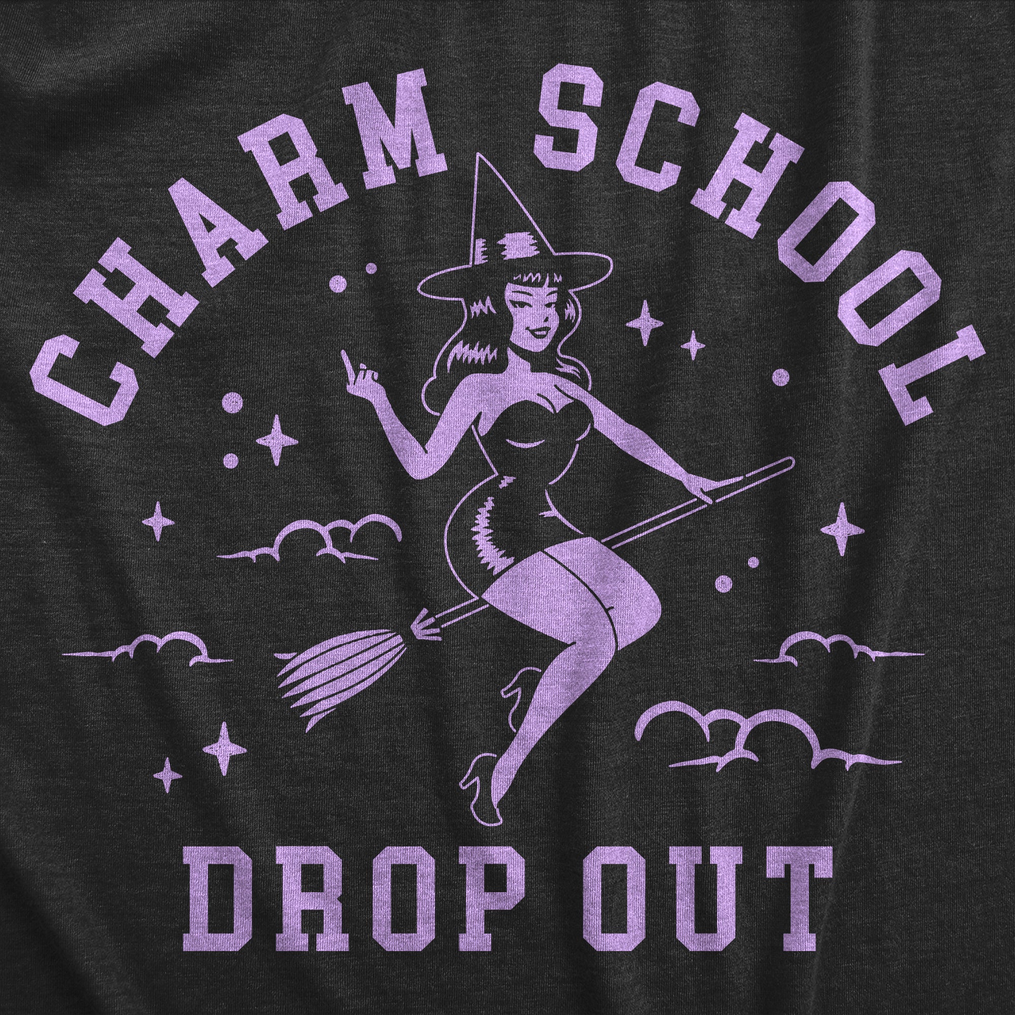 Funny Heather Black - CHARM Charm School Drop Out Womens T Shirt Nerdy Halloween Sarcastic Tee