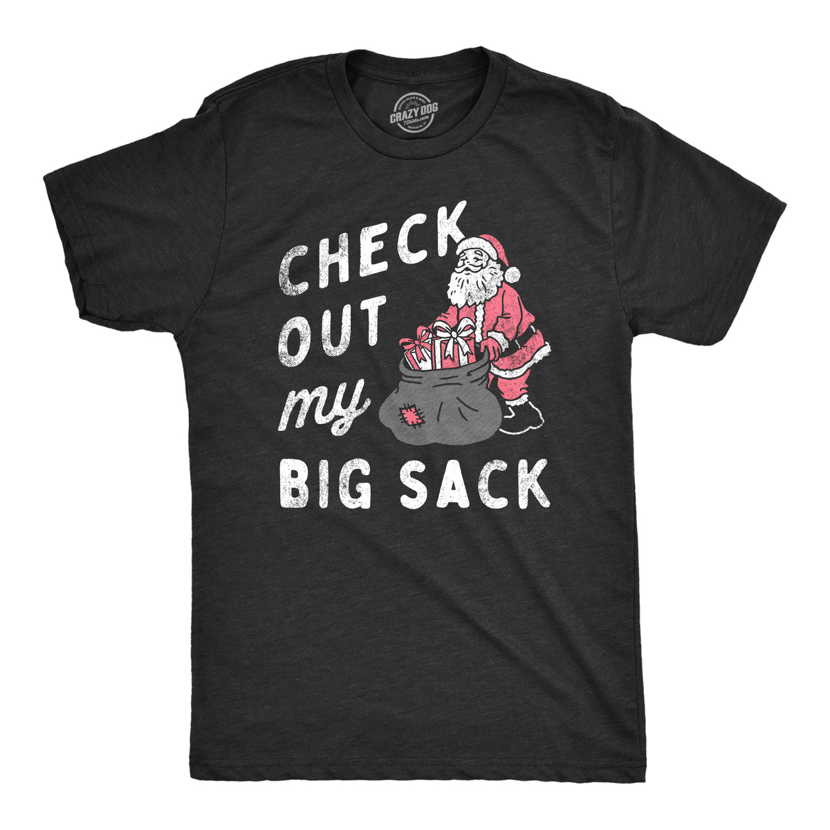 Funny Heather Black - SACK Check Out My Big Sack Mens T Shirt Nerdy Christmas sarcastic Tee
