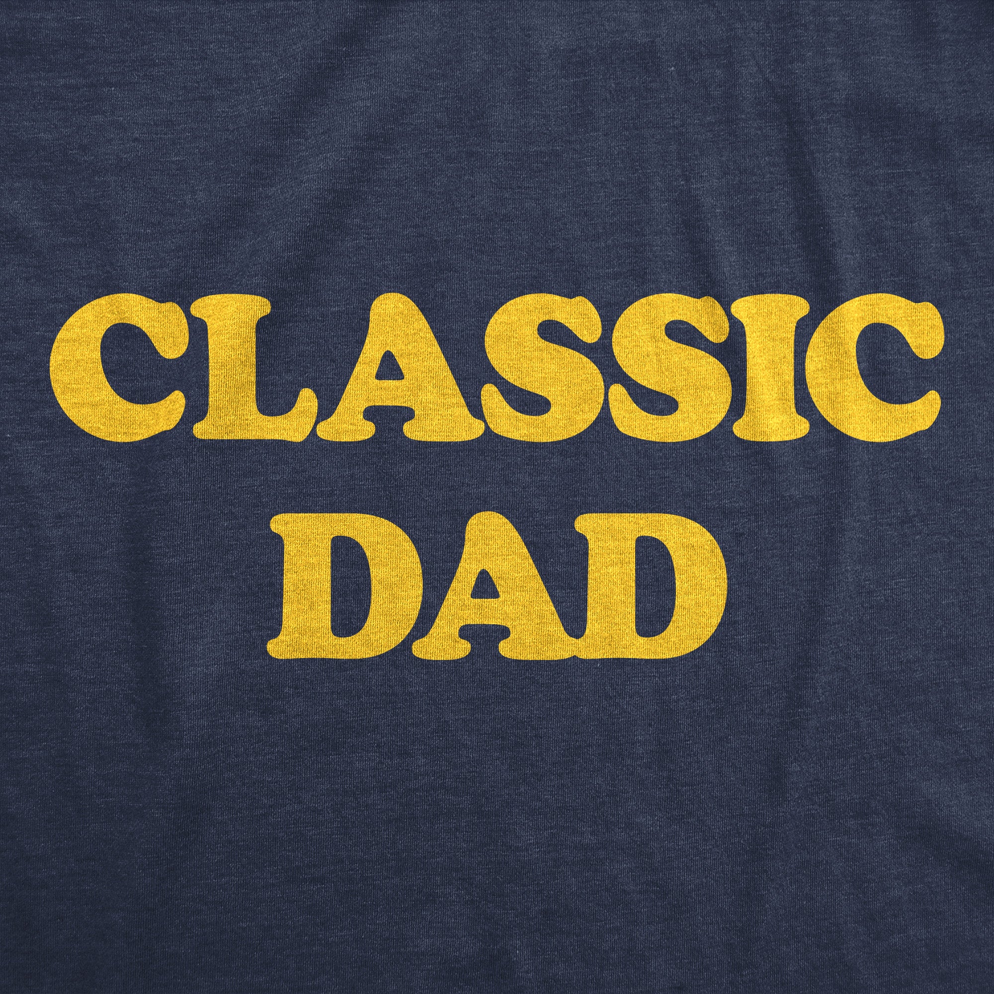 Funny Heather Navy - CLASSIC Classic Dad Mens T Shirt Nerdy Father's Day Tee