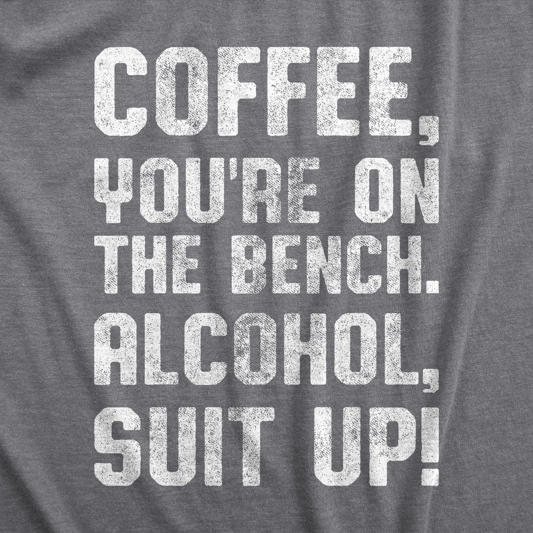Coffee, You're On The Bench Men's T Shirt