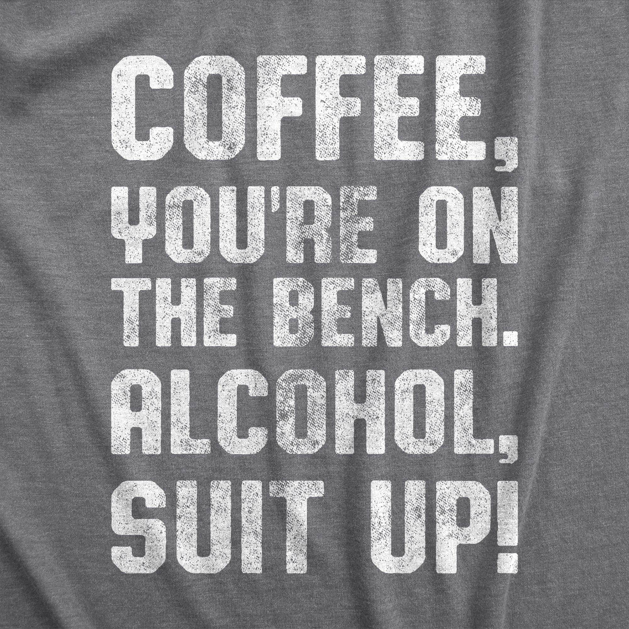 Funny Dark Heather Grey Coffee, You're On The Bench Mens T Shirt Nerdy Coffee Drinking Tee